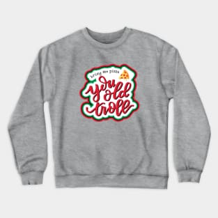 Pizza Troll Crewneck Sweatshirt